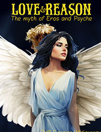 LOVE & REASON: The myth of Eros and Psyche cover