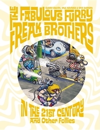 The Fabulous Furry Freak Brothers: In the 21st Century and Other Follies cover