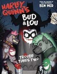 Harley Quinn's Bud & Lou: Trouble Times Two