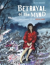 Betrayal of the Mind: The Surreal Life of Unica Zürn cover