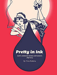 Pretty in Ink: North American Women Cartoonists 1896–2010