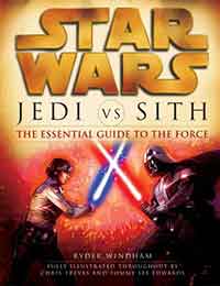 Star Wars: Jedi vs. Sith - The Essential Guide To The Force