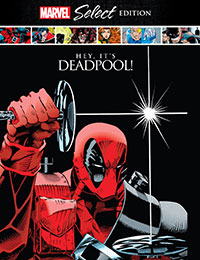 Deadpool: Hey, It's Deadpool! Marvel Select