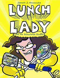 Lunch Lady and the Schoolwide Scuffle