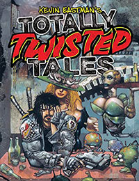 Kevin Eastman's Totally Twisted Tales