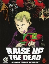 Raise Up the Dead: A Zombie Comics Anthology