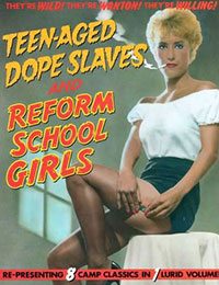 Teen-Aged Dope Slaves and Reform School Girls