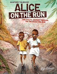 Alice on the Run: One Child's Journey Through the Rwandan Civil War