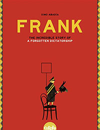 Frank: The Incredible Story of A Forgotten Dictatorship