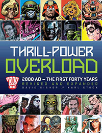 Thrill-Power Overload: Forty Years of 2000 AD: Revised, Updated and Expanded!