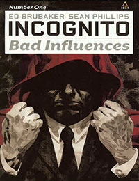 Incognito: Bad Influences