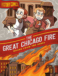 History Comics: The Great Chicago Fire: Rising From the Ashes